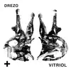 Drezo - Vitriol - Single